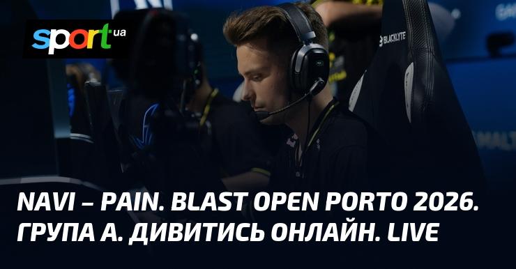 NAVI vs. paiN at BLAST Open Porto 2026. Group A. Watch online. LIVE stream available.